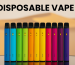 WHAT IS A DISPOSABLE VAPE